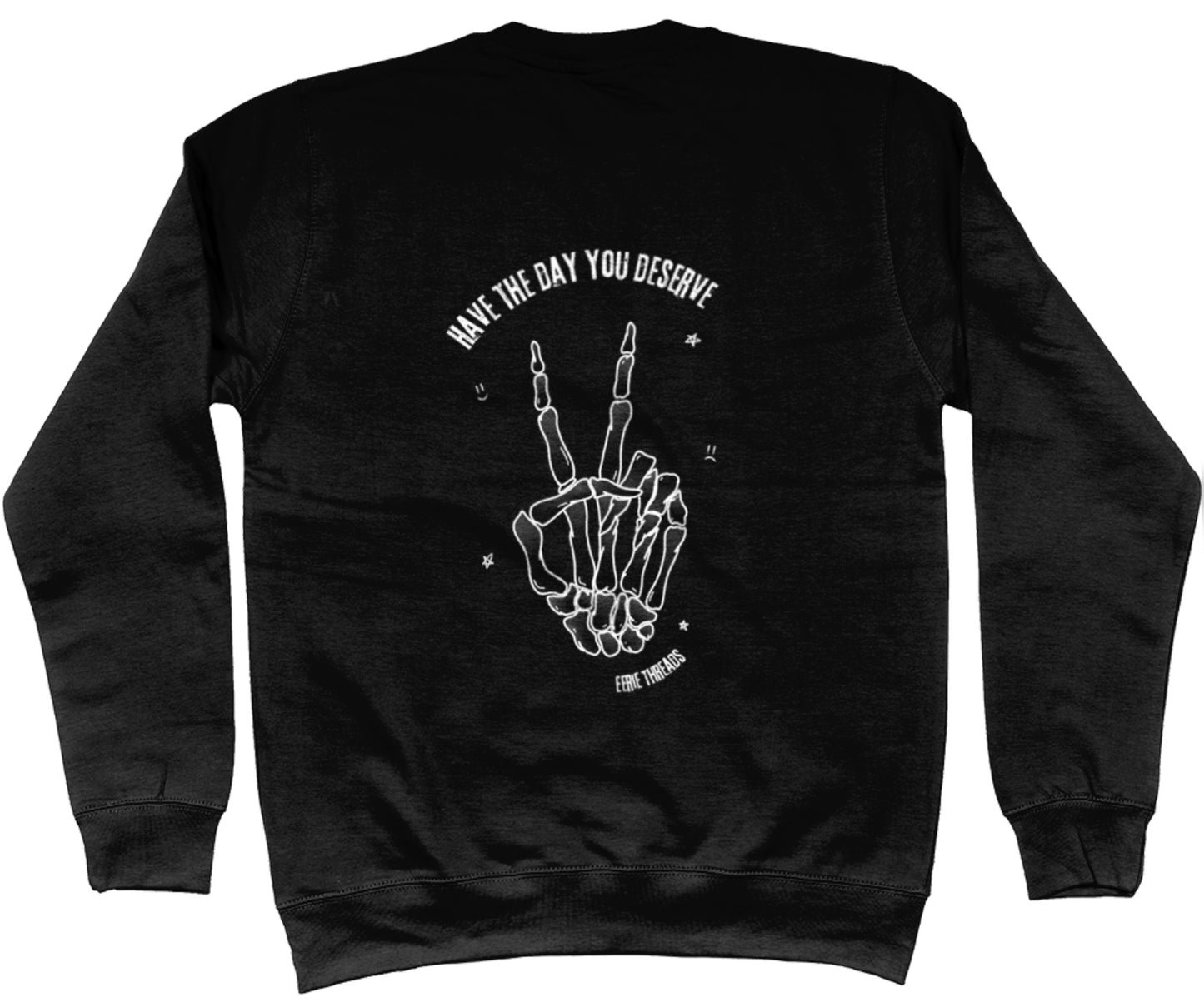 Day You Deserve Sweatshirt - Unisex